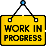 Work in Progress